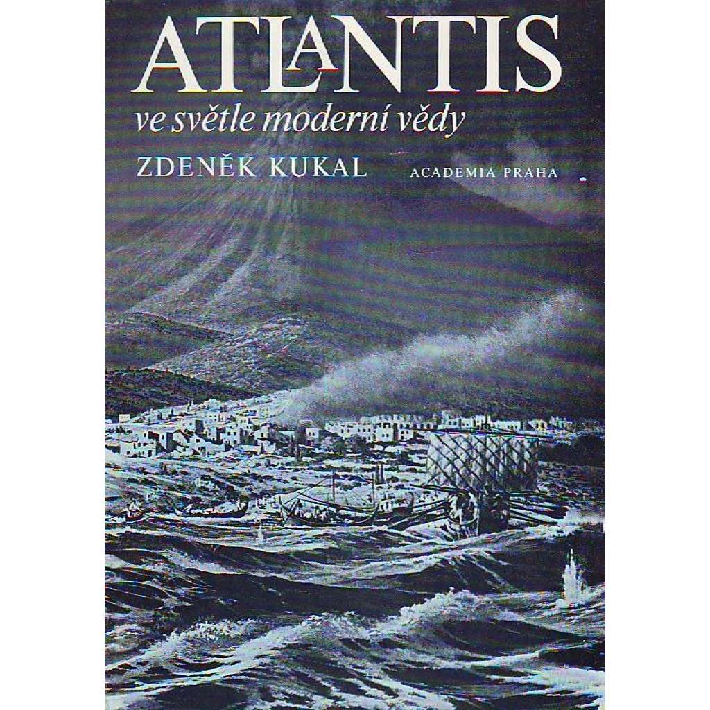 Atlantis ve světle moderní vědy (Atlantida, historie, archeologie, mj. i Platón)